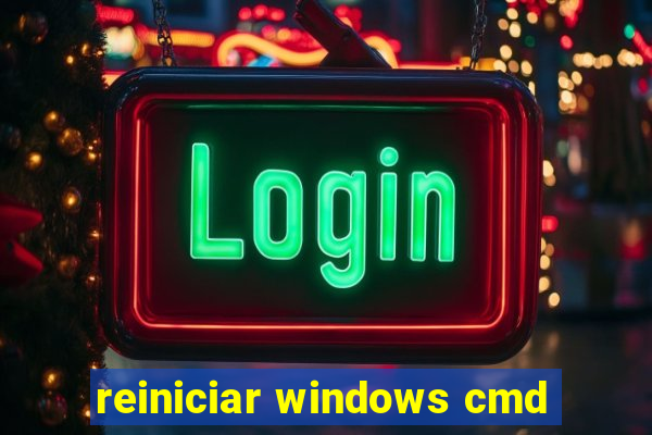 reiniciar windows cmd