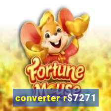 converter r$7271
