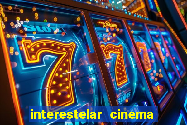 interestelar cinema 2024 cinemark