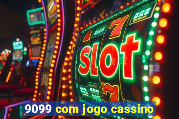 9099 com jogo cassino