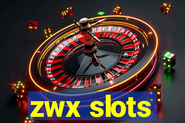 zwx slots