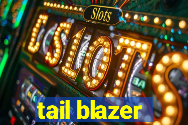 tail blazer
