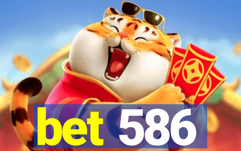 bet 586