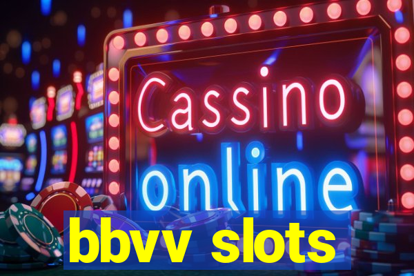 bbvv slots