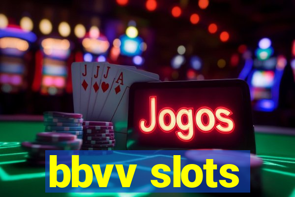 bbvv slots