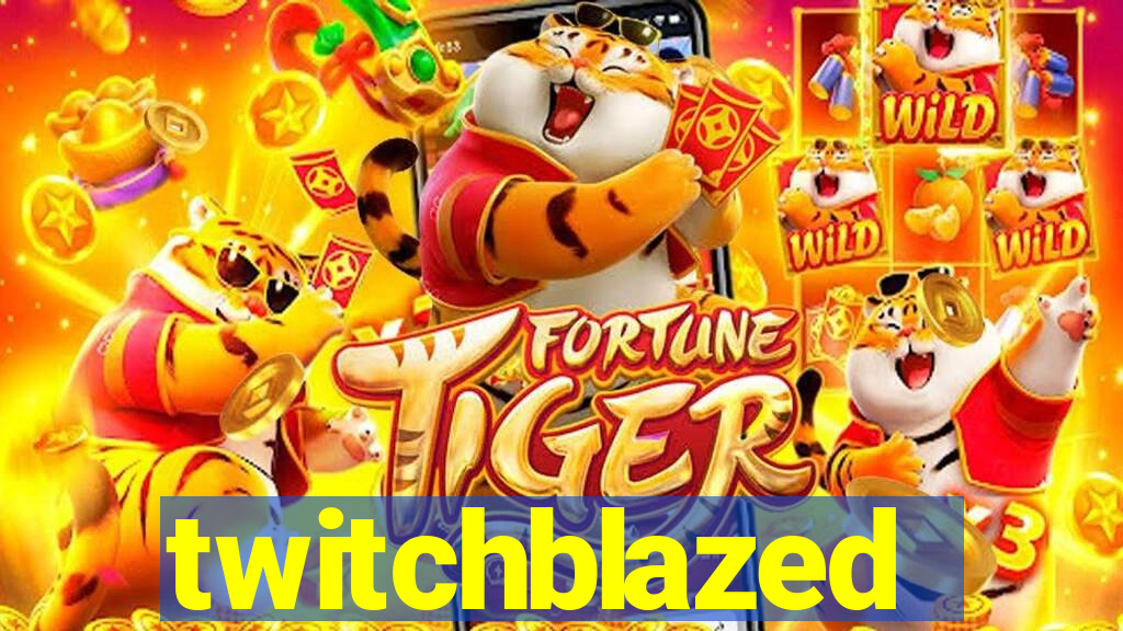 twitchblazed