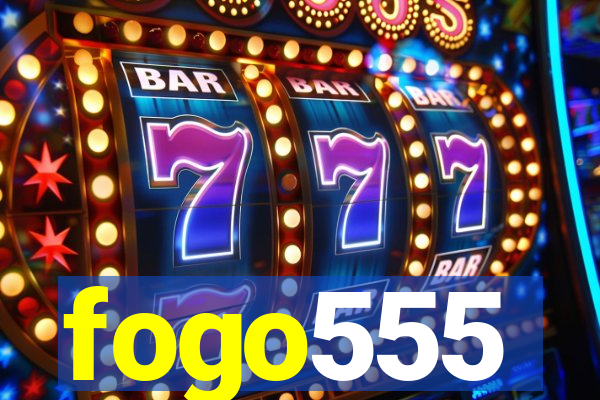 fogo555